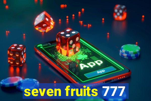 seven fruits 777